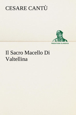 Il Sacro Macello Di Valtellina