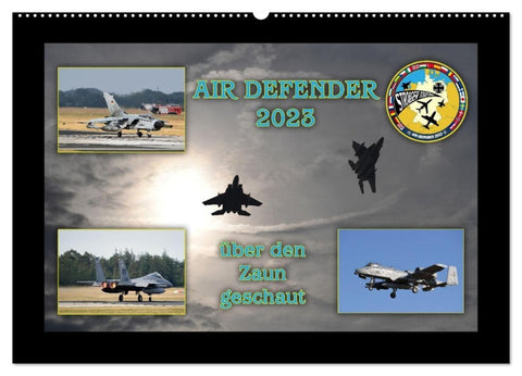 AIR DEFENDER 2023 - über den Zaun geschaut (Wandkalender 2027 DIN A2 quer), CALVENDO Monatskalender