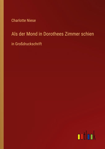 Als der Mond in Dorothees Zimmer schien