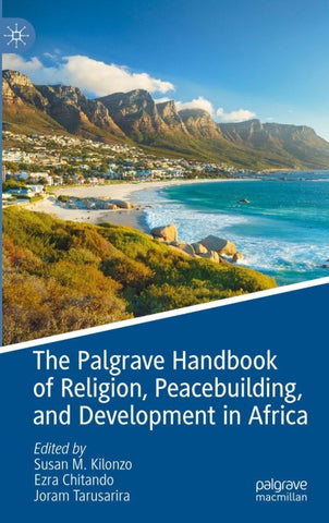 The Palgrave Handbook of Religion, Peacebuilding, and Development in Africa