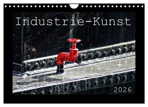 Industrie-Kunst 2026 (Wandkalender 2026 DIN A4 quer), CALVENDO Monatskalender