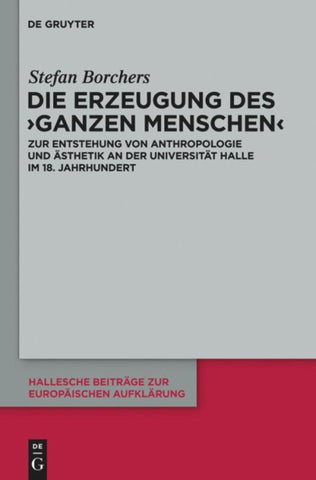 Die Erzeugung des ‘ganzen Menschen’