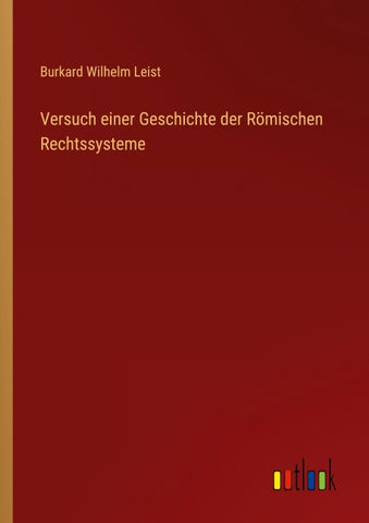 Versuch einer Geschichte der Römischen Rechtssysteme
