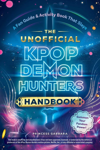 The Unofficial Kpop Demon Hunters Handbook