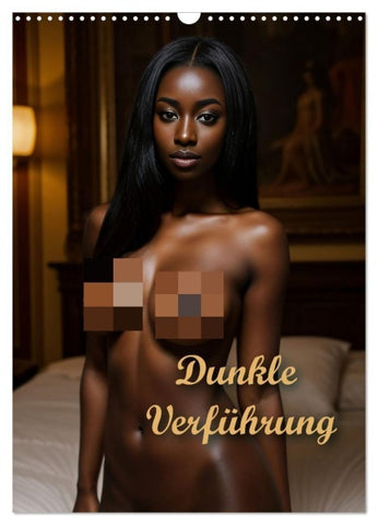 Dunkle Verführung (Wandkalender 2027 DIN A3 hoch), CALVENDO Monatskalender