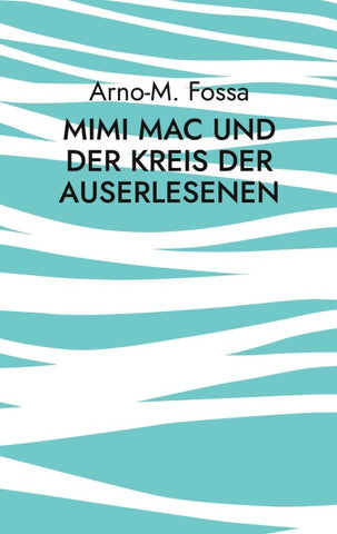 Mimi Mac und der Kreis der Auserlesenen