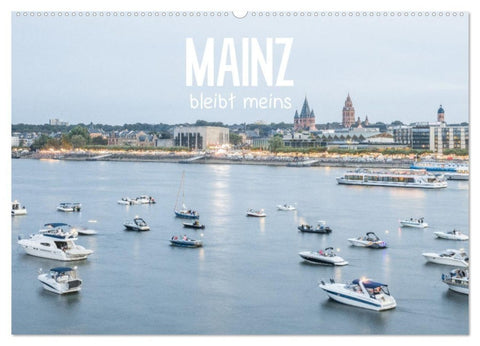 Mainz bleibt meins (Wandkalender 2027 DIN A2 quer), CALVENDO Monatskalender