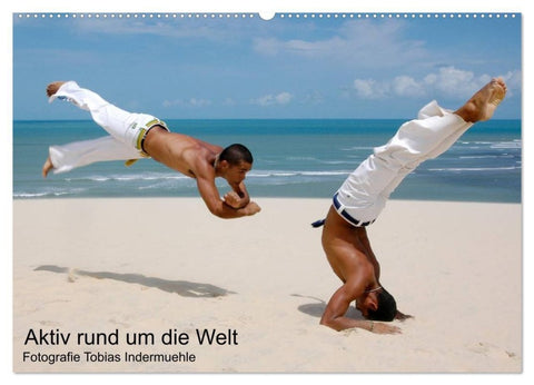 Aktiv rund um die Welt (Wandkalender 2027 DIN A2 quer), CALVENDO Monatskalender
