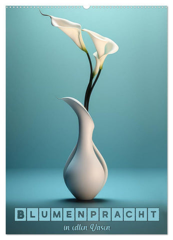 Blumenpracht in edlen Vasen (Wandkalender 2027 DIN A2 hoch), CALVENDO Monatskalender