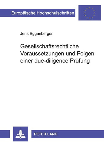 Gesellschaftsrechtliche Voraussetzungen und Folgen einer due-diligence Prüfung