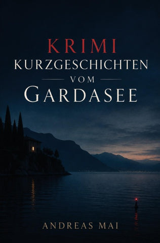 Krimi Kurzgeschichten vom Gardasee