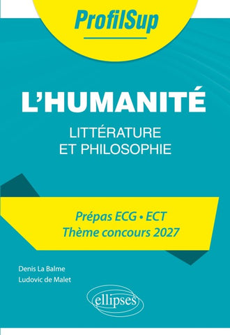 Littérature, philosophie. Prépas ECG-ECT. L'humanité