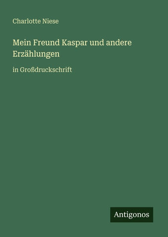 Mein Freund Kaspar und andere Erzählungen