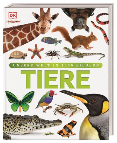 Unsere Welt in 1000 Bildern. Tiere