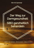 Der Weg zur Darmgesundheit: SIBO ganzheitlich behandeln