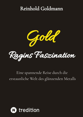 Gold, Ragins Faszination