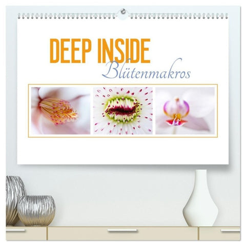 DEEP INSIDE - Blütenmakros (hochwertiger Premium Wandkalender 2027 DIN A2 quer), Kunstdruck in Hochglanz