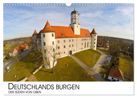 Deutschlands Burgen - Der Süden von oben (Wandkalender 2026 DIN A3 quer), CALVENDO Monatskalender