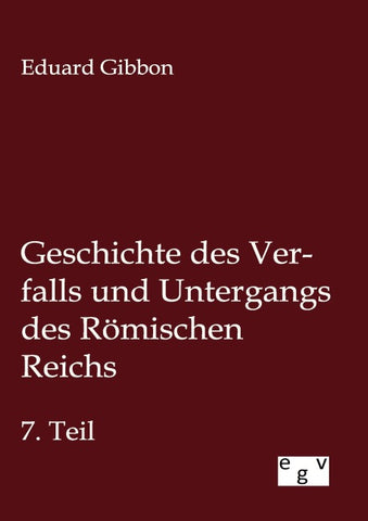 Geschichte des Verfalls und Untergangs des Römischen Reichs