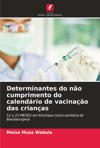 Determinantes do não cumprimento do calendário de vacinação das crianças
