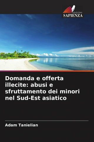 Domanda e offerta illecite: abusi e sfruttamento dei minori nel Sud-Est asiatico
