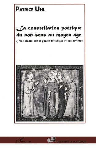 LA CONSTELLATION POETIQUE DU NON-SENS AU MOYEN ÂGE