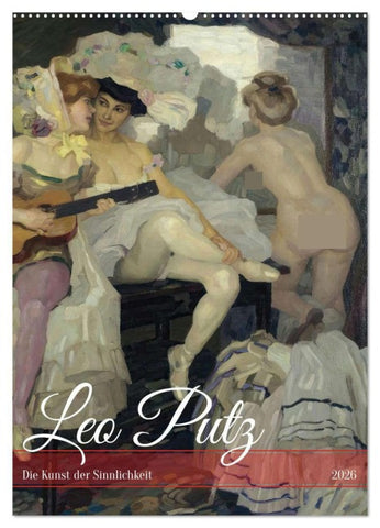 Leo Putz - Die Kunst der Sinnlichkeit (Wandkalender 2026 DIN A2 hoch), CALVENDO Monatskalender