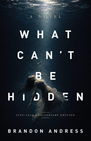 What Can't Be Hidden (5th Anniversary Edition)