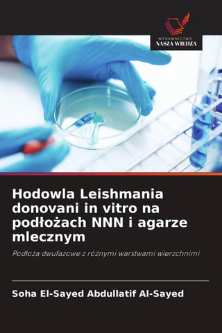 Hodowla Leishmania donovani in vitro na pod¿o¿ach NNN i agarze mlecznym
