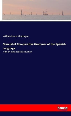 Manual of Comparative Grammar of the Spanish Language