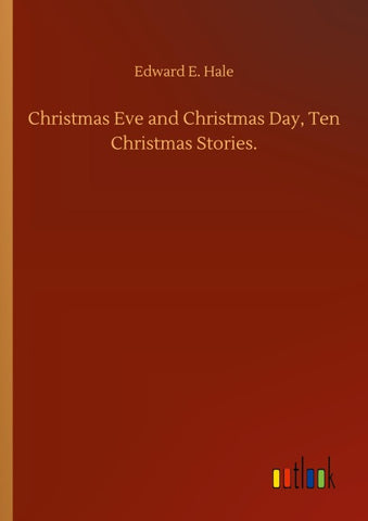 Christmas Eve and Christmas Day, Ten Christmas Stories.