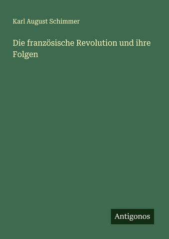 Die französische Revolution und ihre Folgen