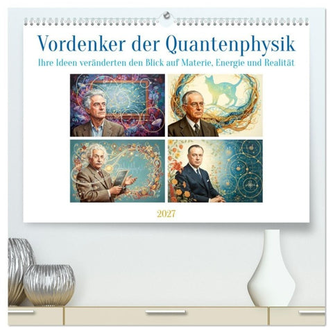 Vordenker der Quantenphysik (hochwertiger Premium Wandkalender 2027 DIN A2 quer), Kunstdruck in Hochglanz