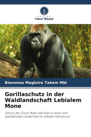 Gorillaschutz in der Waldlandschaft Lebialem Mone