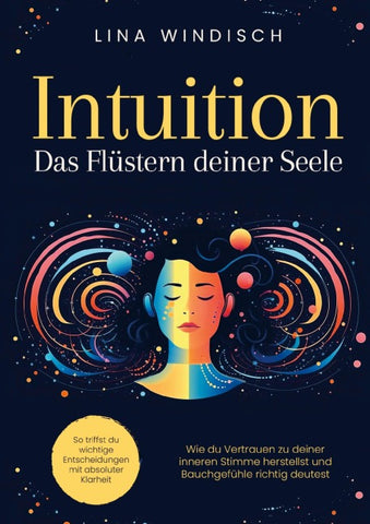 Intuition - Das Flüstern deiner Seele
