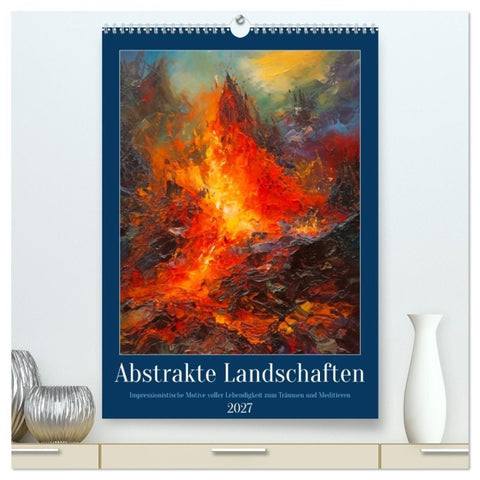 Abstrakte Landschaften (hochwertiger Premium Wandkalender 2027 DIN A2 hoch), Kunstdruck in Hochglanz