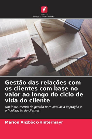 Gestão das relações com os clientes com base no valor ao longo do ciclo de vida do cliente
