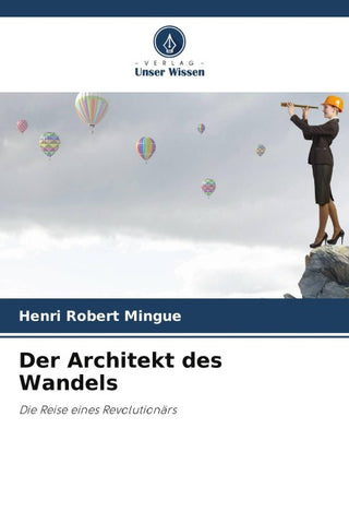 Der Architekt des Wandels
