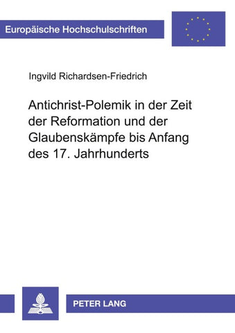 Antichrist-Polemik in der Zeit der Reformation und der Glaubenskämpfe bis Anfang des 17. Jahrhunderts