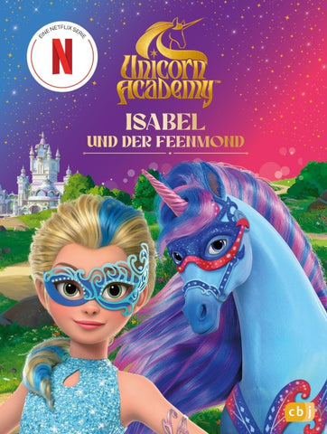 Unicorn Academy – Isabel und der Feenmond