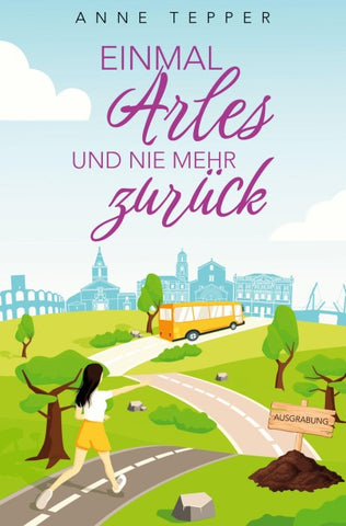 Einmal Arles und nie mehr zurück