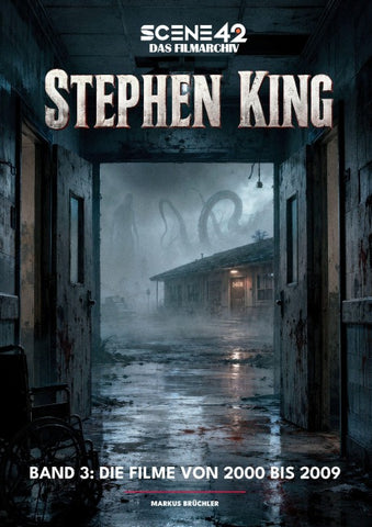 Stephen King, Band 3: Die Filme von 2000 bis 2009 (Scene 42-Das Filmarchiv)