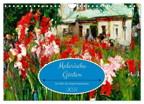 Malerische Gärten - Im Stile des Impressionismus (Wandkalender 2027 DIN A4 quer), CALVENDO Monatskalender
