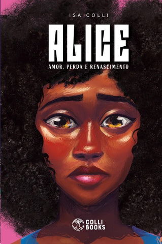 ALICE: Amor, Perda e Renascimento