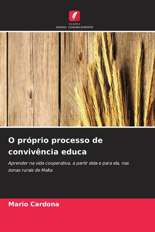 O próprio processo de convivência educa
