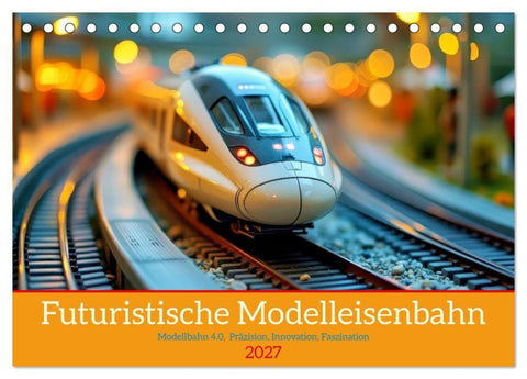 Futuristische Modelleisenbahn (Tischkalender 2027 DIN A5 quer), CALVENDO Monatskalender