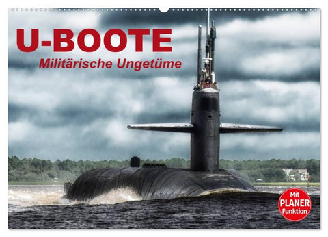 U-Boote. Militärische Ungetüme (Wandkalender 2026 DIN A2 quer), CALVENDO Monatskalender