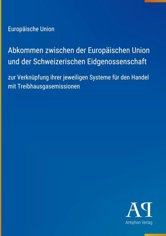 Abkommen zwischen der Europäischen Union und der Schweizerischen Eidgenossenschaft