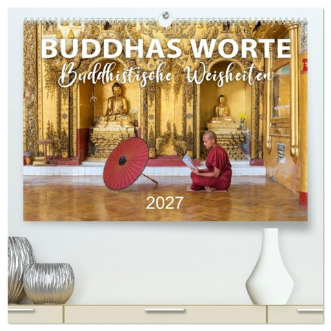 BUDDHAS WORTE - Buddhistische Weisheiten (hochwertiger Premium Wandkalender 2027 DIN A2 quer), Kunstdruck in Hochglanz