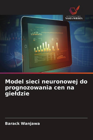 Model sieci neuronowej do prognozowania cen na gie¿dzie